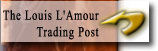 The Louis L'Amour

Trading Post
